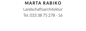 Marta Rabiko Landschaftsarchitektur Tel. 033 38 75 278 - 16